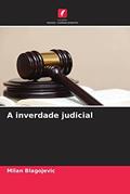 Ler A inverdade judicial, do autor Milan Blagojevic Ler A inverdade judicial, do autor Milan Blagojevic
