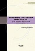 Ler Problemas centrais em teoria social: Ação, estrutura e contradição na análise sociológica, do autor Anthony Giddens