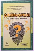Ler Adolescência. As Contradições da Idade, do autor Luiza Valle; Maria Mattos Ler Adolescência. As Contradições da Idade, do autor Luiza Valle; Maria Mattos