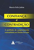 Ler Confiança E Contradição: A Proibição Do Comportamento Contraditório No Direito Privado, do autor Marcio Felix Jobim