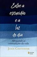 Ler Entre a escuridão e a luz do dia: Abraçando as contradições da vida, do autor Joan Chittister Ler Entre a escuridão e a luz do dia: Abraçando as contradições da vida, do autor Joan Chittister