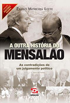 A outra história do mensalão: As contradições de um julgamento político: 7, do autor Paulo Moreira Leite