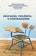 Ler Educação, Violência e Contradições, do autor Nildo Viana; Diego dos Anjos; Maria Angélica Peixoto
