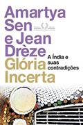 Ler Glória incerta: A Índia e suas contradições, do autor Amartya Sen; Jean Drèze