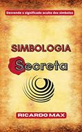 Ler Simbologia Secreta, do autor Ricardo Max