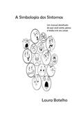 Ler A Simbologia dos Sintomas, do autor Laura Botelho