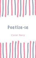 Ler Poetize-se, do autor Carol Nery