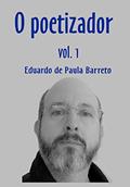 Ler O POETIZADOR: Vol 1, do autor Eduardo de Paula Barreto