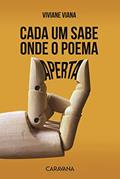 Ler Cada um sabe onde o poema aperta, do autor Viviane Viana