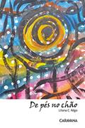 Ler De pés no chão, do autor Liliana C. Rêgo Ler De pés no chão, do autor Liliana C. Rêgo