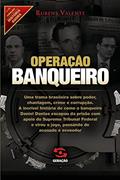 Ler Operação banqueiro: As provas secretas do caso Satiagraha: 10, do autor Rubens Valente