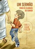Ler Um Sermão para os Filhinhos do Senhor, do autor Charles Spurgeon; Charles Spurgeon Ler Um Sermão para os Filhinhos do Senhor, do autor Charles Spurgeon; Charles Spurgeon