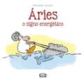 Ler Áries: O Signo Energético: 1, do autor Alexander Holzach