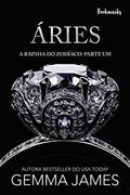 Ler Áries (A Rainha do Zodíaco Livro 1), do autor Gemma James Ler Áries (A Rainha do Zodíaco Livro 1), do autor Gemma James