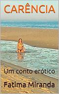 Ler CARÊNCIA: Um conto erótico, do autor Fatima Miranda