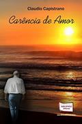 Ler Carência de Amor, do autor Claudio Capistrano