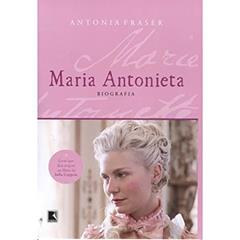 Maria Antonieta, do autor Antonia Fraser