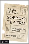 Ler Sobre o teatro: Um manifesto de menos / O esgotado, do autor Gilles Deleuze Ler Sobre o teatro: Um manifesto de menos / O esgotado, do autor Gilles Deleuze