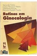 Ler Rotinas Em Ginecologia Esgotado, do autor Fernando Freitas