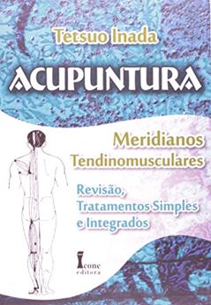 Acupuntura Meridianos Tendinomusculares, do autor Tetsuo Inada