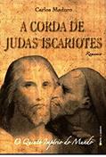 Ler A Corda de Judas Iscariotes: Quinto Império do Mundo, do autor Carlos Maduro
