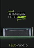 Ler VAGAS LEMBRANÇAS DE UM -QUASE- ATLETA: Aventuras e desventuras de um esportista amador, do autor Paulo Marreco