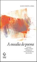 Ler A ousadia do poema: Ensaios sobre a poesia moderna e contemporânea brasileira, do autor Luiz Costa Lima Ler A ousadia do poema: Ensaios sobre a poesia moderna e contemporânea brasileira, do autor Luiz Costa Lima