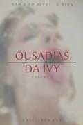Ler Ousadias da Ivy: Não é só sexo... é vida! (Portuguese Edition), do autor Lais Aszmann