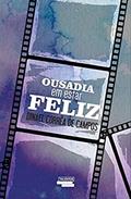 Ler OUSADIA EM ESTAR FELIZ, do autor DINAEL CORREA DE CAMPOS