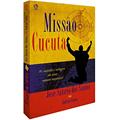 Ler Missão em Cúcuta - Fé, ousadia e milagres em uma missão impossível, do autor José Satírio dos Santos; Judson Canto