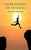Ler Um momento de ousadia, do autor Tales Gubes