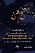 Ler A transnacionalização do Direito como forma de miscigenação dos sistemas jurídicos: uma recomposição dos fundamentos do Direito, do autor Carla Della Bona Ler A transnacionalização do Direito como forma de miscigenação dos sistemas jurídicos: uma recomposição dos fundamentos do Direito, do autor Carla Della Bona