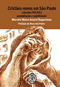Ler Cristãos-novos em São Paulo (séculos XVI-XIX): Assimilação e Nobilitação, do autor Marcelo Meira Amaral Bogaciovas Ler Cristãos-novos em São Paulo (séculos XVI-XIX): Assimilação e Nobilitação, do autor Marcelo Meira Amaral Bogaciovas