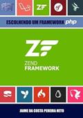 Ler Zend Framework 3 - Escolhendo Um Framework Php, do autor Jaime Da Costa Pereira Neto Ler Zend Framework 3 - Escolhendo Um Framework Php, do autor Jaime Da Costa Pereira Neto