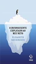 Ler O inconsciente explicado ao meu neto, do autor Elisabeth Roudinesco