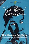 Ler Um Riso em Decubito, do autor Don Rosse Cavaca Ler Um Riso em Decubito, do autor Don Rosse Cavaca