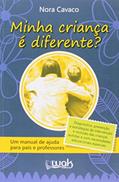Ler Minha Criança É Diferente? Um Manual de Ajuda Para Pais e Professores, do autor Nora Cavaco Ler Minha Criança É Diferente? Um Manual de Ajuda Para Pais e Professores, do autor Nora Cavaco