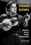 Ler Mano Down: Relatos de um Irmão Apaixonado, do autor Leonardo Gontijo