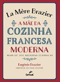Ler La mere Brazier: A mãe da cozinha francesa moderna, do autor Brazier Eugénie; Paul Bocuse