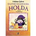 Ler O Livro Magico da Holda, do autor Heloisa Galves