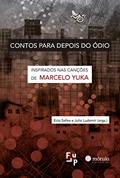 Ler Contos Para Depois Do Ódio: Inspirados Nas Canções De Marcelo Yuka, do autor Vários