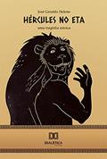 Ler Hércules no Eta: uma tragédia estoica, do autor José Geraldo Heleno