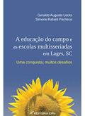 Ler A educação do campo e as escolas multisseriadas em Lages/SC: uma conquista, muitos desafios, do autor Geraldo Locks; Simone Rafaeli Pacheco Ler A educação do campo e as escolas multisseriadas em Lages/SC: uma conquista, muitos desafios, do autor Geraldo Locks; Simone Rafaeli Pacheco