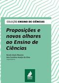 Ler Proposições e novos olhares ao ensino de ciências, do autor Nicole Glock Maceno; Ana Carolina Araújo da Silva Ler Proposições e novos olhares ao ensino de ciências, do autor Nicole Glock Maceno; Ana Carolina Araújo da Silva