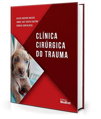 Ler Clínica Cirúrgica do Trauma, do autor Jorge Luiz Costa Castro; alceu Gaspar Raiser; sérgio Santalucia