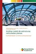 Ler Análise nodal de estruturas reticuladas planas: Confiabilidade numérico-computacional, do autor Stênio Mourão Lira da Silva; Audelis Marcelo Jr.; Aurisnando Marques Ler Análise nodal de estruturas reticuladas planas: Confiabilidade numérico-computacional, do autor Stênio Mourão Lira da Silva; Audelis Marcelo Jr.; Aurisnando Marques
