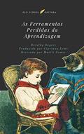 Ler As Ferramentas Perdidas da Aprendizagem, do autor Dorothy Sayers