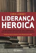 Ler Liderança heroica: As melhores práticas de liderança de uma companhia com mais de 450 Anos, do autor Chris Lowney Ler Liderança heroica: As melhores práticas de liderança de uma companhia com mais de 450 Anos, do autor Chris Lowney