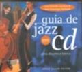 Ler Guia De Jazz Em Cd. Uma Discoteca Basica, do autor Jose Domingos Raffaelli; Luiz Orlando Carneiro