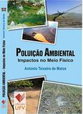Ler Poluição Ambiental - Editora UFV; Impactos no Meio Físico, do autor Antônio Teixeira de Matos